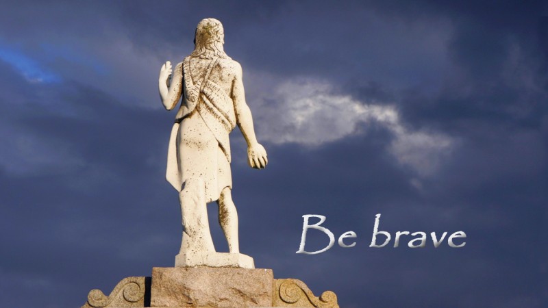 Be Brave God Heavens
